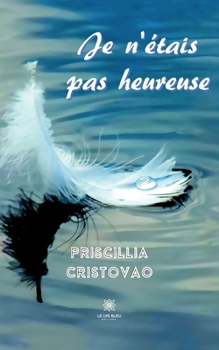 Paperback Je n'étais pas heureuse [French] Book
