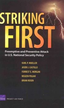 Paperback Striking First: Preemptive and Preventive Attack in U.S. National Security Policy Book