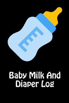Paperback Baby Milk And Diaper Log: 90 Day Milk and Dirty Diaper Tracker Book