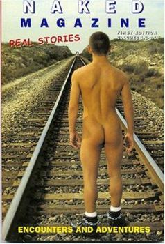 Paperback Naked Magazine's Real Stories: First Edition Volumes 1.1-2.1 Book