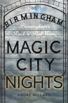 Paperback Magic City Nights: Birmingham's Rock 'n' Roll Years Book