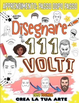 Paperback come disegnare volti: 111 lezioni per imparare a disegnare passo dopo passo volti belli e realistici [Italian] Book