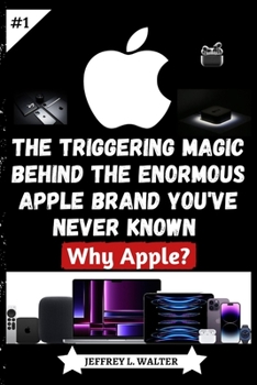 Paperback The Triggering Magic Behind the Enormous Apple Brand You've Never Known: Why Apple? [Large Print] Book
