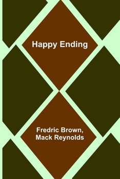 Happy Ending - Book #16 of the Fredric Brown in the Detective Pulps