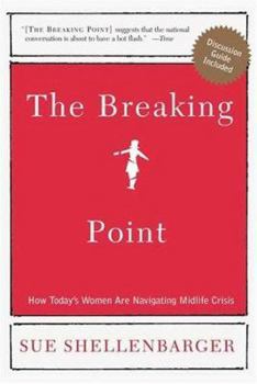 Hardcover The Breaking Point: How Female Midlife Crisis Is Transforming Today's Women Book