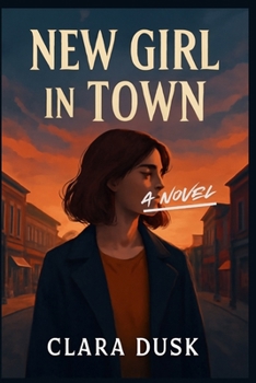 New Girl in Town: A Novel: "A Tale of Secrets, Betrayals, and Second Chances in a Small Town"