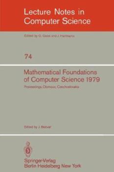 Paperback Mathematical Foundations of Computer Science 1979: 8th Symposium, Olomouc Czechoslovakia, September 3-7, 1979. Proceedings Book