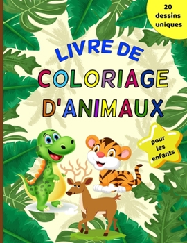 Paperback Livre de coloriage d'animaux pour les enfants: Mon premier grand livre de coloriage, livre de coloriage sur les dinosaures, livre de coloriage sur les [French] Book