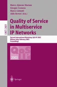 Paperback Quality of Service in Multiservice IP Networks: Second International Workshop, Qos-IP 2003, Milano, Italy, February 24-26, 2003, Proceedings Book