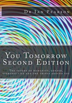 Paperback You Tomorrow: The future of humanity, gender, everyday life, careers, belongings and surroundings Book