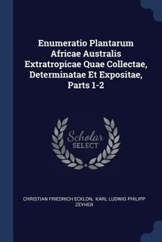 Paperback Enumeratio Plantarum Africae Australis Extratropicae Quae Collectae, Determinatae Et Expositae, Parts 1-2 Book