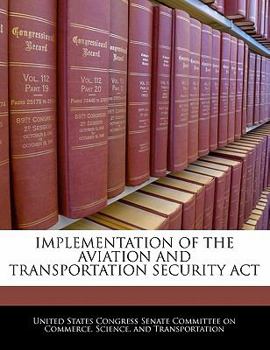 Paperback Implementation of the Aviation and Transportation Security ACT Book