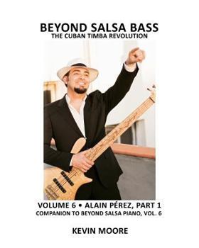 Paperback Beyond Salsa Bass: The Cuban Timba Revolution Book