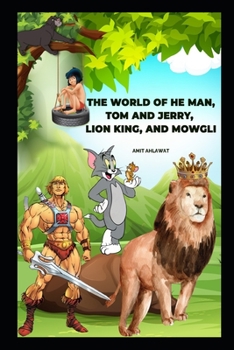 Paperback The World of He Man, Tom and Jerry, Lion King, and Mowgli Book