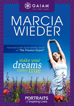 Gaiam Portraits of Inspiring Lives: Marcia Wieder