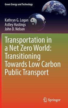 Hardcover Transportation in a Net Zero World: Transitioning Towards Low Carbon Public Transport Book