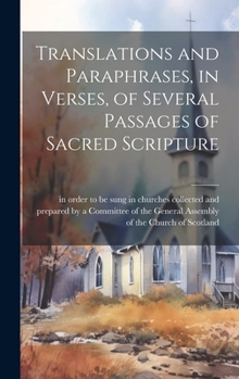 Hardcover Translations and Paraphrases, in Verses, of Several Passages of Sacred Scripture [microform] Book