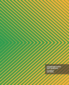 Wide Ruled Composition Notebook: Bold Green and Yellow | Colors | Modern Abstract Geometric Design | Blank Wide Ruled Book with Table of Contents is ... (Standard 7.5 x 9.25 in Composition Book)
