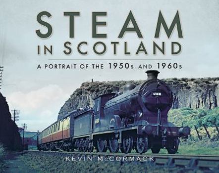 Hardcover Steam in Scotland: A Portrait of the 1950s and 1960s Book