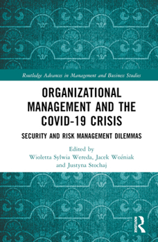 Hardcover Organizational Management and the Covid-19 Crisis: Security and Risk Management Dilemmas Book