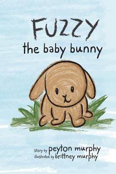 Paperback Fuzzy: The Baby Bunny Book