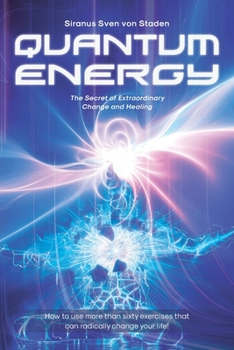Paperback Quantum Energy: The Secret of Extraordinary Change and Healing Book