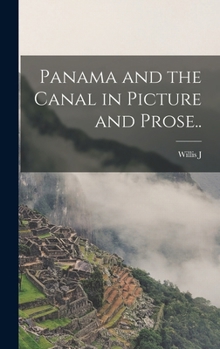 Hardcover Panama and the Canal in Picture and Prose.. Book