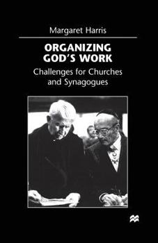 Paperback Organizing God's Work: Challenges for Churches and Synagogues Book