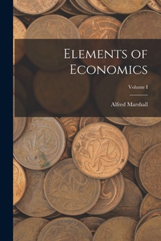Paperback Elements of Economics; Volume I Book