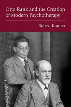 Hardcover Otto Rank and the Creation of Modern Psychotherapy Book