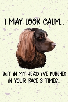 I May Look Calm But In My Head I've Punched In Your Face 3 Times: Boykin Spaniel Puppy Dog 2020 2021 Monthly Weekly Planner Calendar Schedule Organizer Appointment Journal Notebook For Boykin Spaniel 