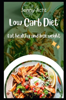 Paperback Low Carb Diet: Eat healthy and lose weight Book