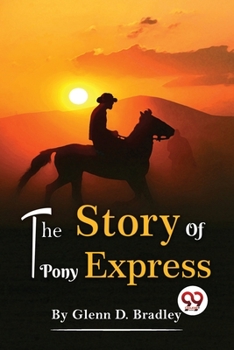 Paperback The Story Of The Pony Express Book