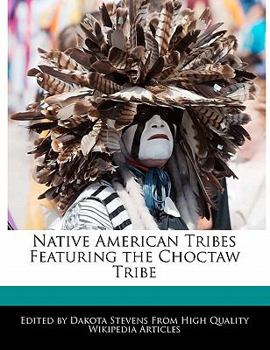 Paperback Native American Tribes Featuring the Choctaw Tribe Book