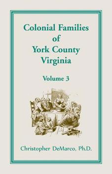 Paperback Colonial Families of York County, Virginia, Volume 3 Book