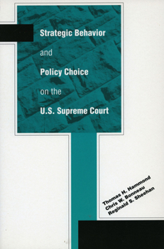 Paperback Strategic Behavior and Policy Choice on the U.S. Supreme Court Book