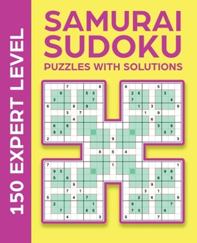 Paperback Samurai Sudoku Puzzles with Solutions: 150 Expert Level Book