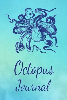 Paperback Octopus Journal: Animal Lovers Gift. Pretty Lined Notebook & Diary For Writing And Note Taking For Your Special Day.(120 Blank Lined Pa Book