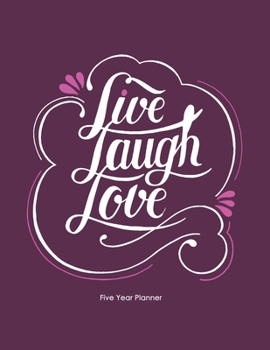 Paperback Live Laugh Love: Five Year Planner: 2020-2024 Monthly Planner 8.5 x 11 Book