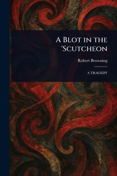 Paperback A Blot in the 'Scutcheon Book