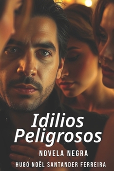 Paperback Idilios Peligrosos [Spanish] Book