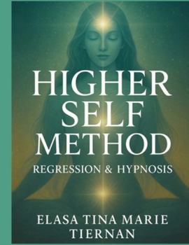 Paperback The Higher Self Method: Regression & Hypnosis Book