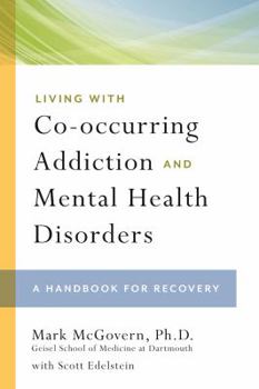 Paperback Living with Co-Occurring Addiction and Mental Health Disorders: A Handbook for Recovery Book