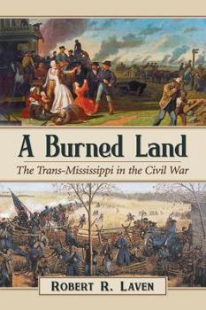 Paperback A Burned Land: The Trans-Mississippi in the Civil War Book