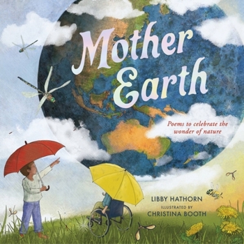 Hardcover Mother Earth: Poems to Celebrate the Wonder of Nature Book