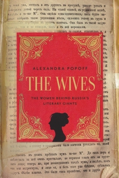 Paperback The Wives: The Women Behind Russia's Literary Giants Book