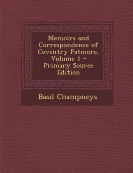 Paperback Memoirs and Correspondence of Coventry Patmore, Volume 1 Book