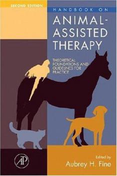 Hardcover Handbook on Animal-Assisted Therapy: Theoretical Foundations and Guidelines for Practice Book