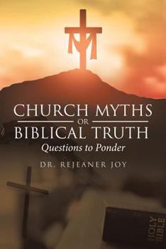 Paperback Church Myths or Biblical Truth: Questions to Ponder Book