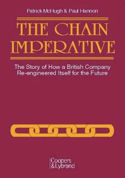 Hardcover The Chain Imperative: The Story of How a British Company Re-engineered Its Future Book